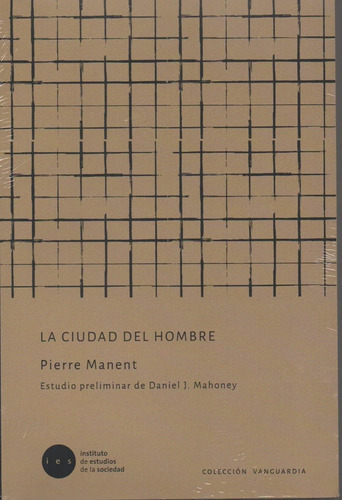 Libro La Ciudad Del Hombre /518: Libro La Ciudad Del Hombre /518, De Pierre Manent. Editorial Ies, Tapa Blanda En Castellano