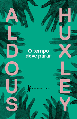 O tempo deve parar, de Huxley, Aldous. Editora Globo S/A, capa mole em português, 2020