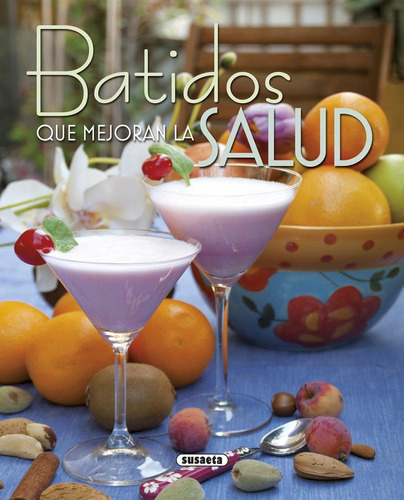 Batidos Que Mejoran La Salud (libro Original)