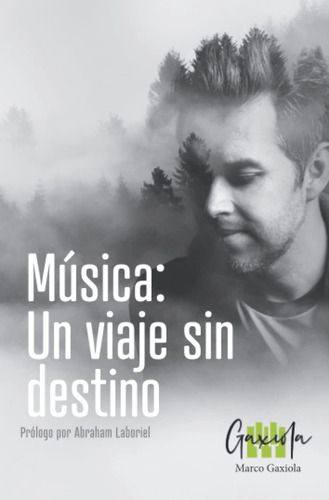 Libro: Música: Un Viaje Sin Destino (spanish Edition)