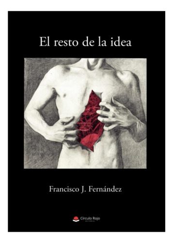Libro: El Resto De La Idea (spanish Edition)