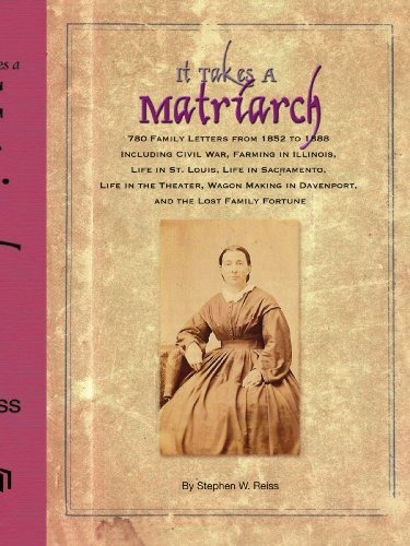 It Takes A Matriarch 780 Family Letters From 1852 To 1888 In