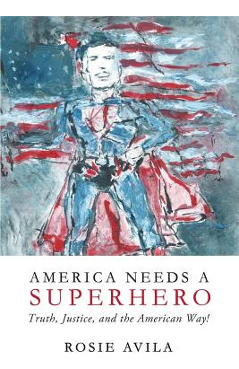 Libro America Needs A Superhero: How We Really Make Ameri...