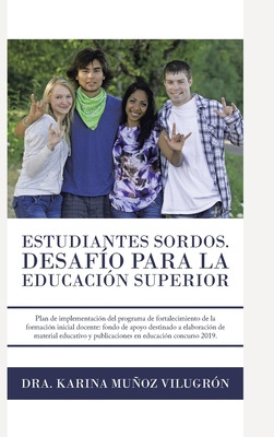 Libro Estudiantes Sordos. Desafio Para La Educacion Super...