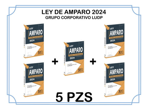 Ley De Amparo 2024 Titulada Y Correlacionada (5 Piezas)