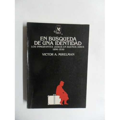 En Búsqueda De Una Identidad - Víctor A. Mirelman