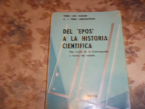 Del Epos A La Historia Cientifica - Cassani - Amuchastegui