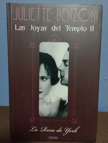 La Rosa De York / Las Joyas Del Templo Ii./ Juliette Benzoni