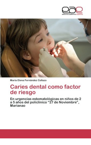 Caries Dental Como Factor De Riesgo: En Urgencias Estomatoló