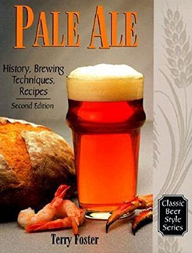 Pale Ale, Revised: History, Brewing, Techniques, Recipes (classic Beer Style Series, 1), De Foster, Terry. Editorial Brewers Publications, Tapa Blanda En Inglés