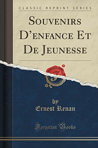 Souvenirs Denfance Et De Jeunesse (classic Reprint)