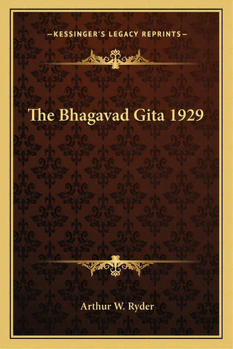The Bhagavad Gita 1929, De Ryder, Arthur W.. Editorial Kessinger Pub Llc, Tapa Blanda En Inglés