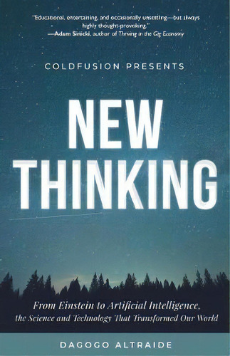 Cold Fusion Presents: New Thinking : From Einstein To Spacex, The Technology And Science That Tra..., De Dagogo Altraide. Editorial Mango Media, Tapa Dura En Inglés, 2019