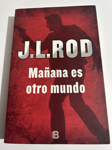 Libro Mañana Es Otro Mundo - J.l. Rod - Excelente Estado