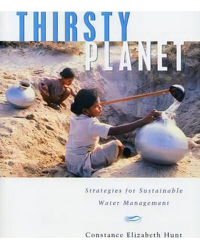 Thirsty Planet, De Stance Elizabeth Hunt. Editorial Zed Books Ltd, Tapa Blanda En Inglés