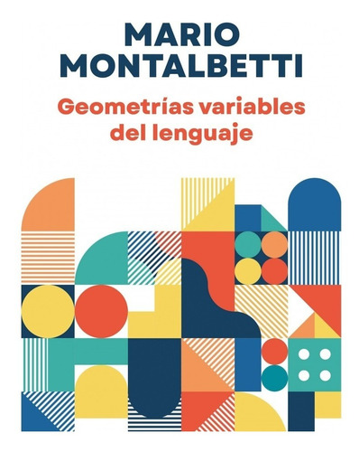 Geometrías Variables Del Lenguaje - Mario Montalbetti