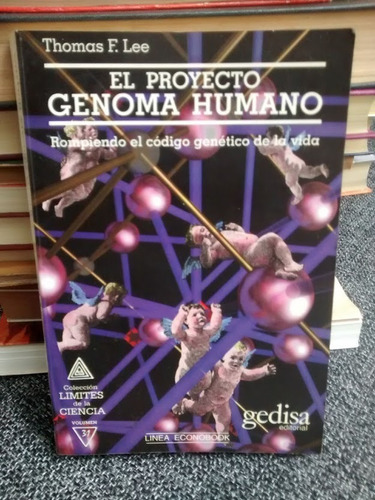 El Proyecto Genoma Humano. Thomas F. Lee.