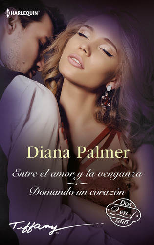 Entre El Amor Y La Venganza; Domando Un Corazon, De Palmer, Diana. Editorial Harlequin Iberica, S.a., Tapa Blanda En Español