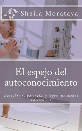 Libro El Espejo Del Autoconocimiento - Sheila Morataya