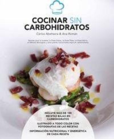 Cocinar Sin Carbohidratos : Recetas Para La Isodieta