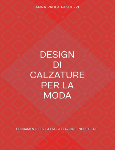 Libro: Design Di Calzature Per La Moda: Fondamenti Per La Pr