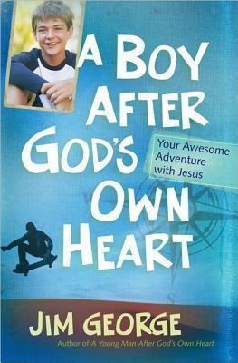 A Boy After God's Own Heart - Jim George