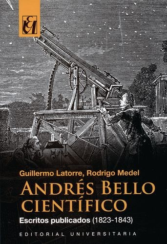 Libro Andrés Bello Científico. Escritos Publicados (1823-18