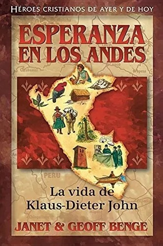 Héroes Cristianos De Ayer Y Hoy: Esperanza Del Los Andes