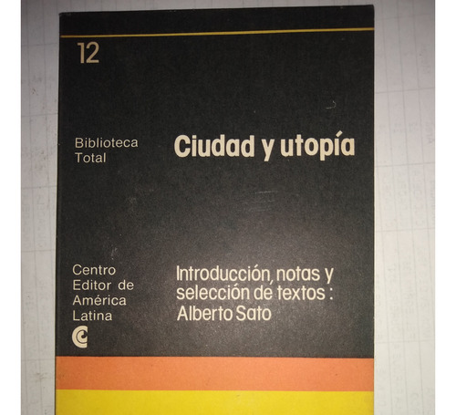 Libre Ciudad Y Utopía - Alberto Sato