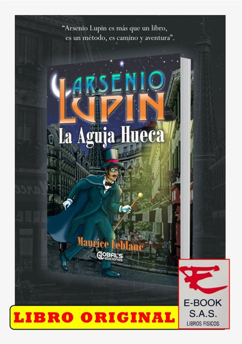 Arsenio Lupin La Aguja Hueca, De Maurice Leblanc. Editorial Global, Tapa Blanda En Español
