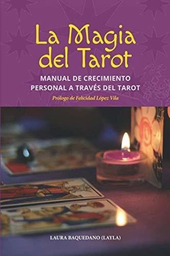 La Magia Del Tarot Manual De Crecimiento Personal A, De Baquedano Mengual, La. Editorial Independently Published En Español