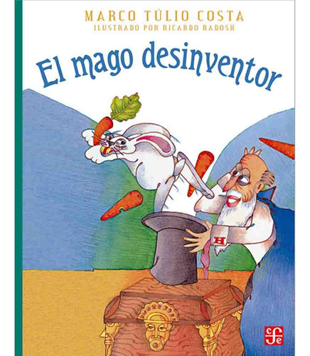 El Mago Desinventor - Marco Tulio Costa