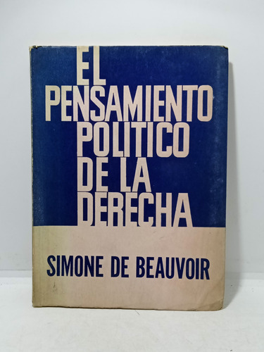 El Pensamiento Político De La Derecha - Simone De Beauvoir