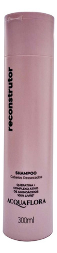 Shampoo Reconstrutor 300ml - Acquaflora