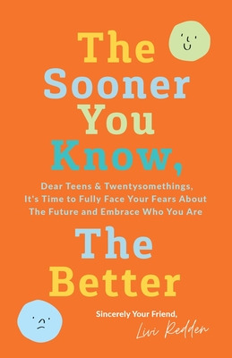 Libro The Sooner You Know, The Better: Dear Teens And Twe...