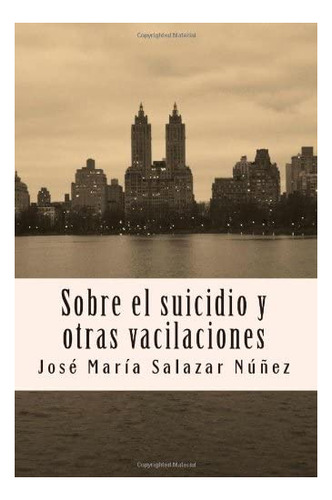 Libro: Sobre El Suicidio Y Otras Vacilaciones (spanish