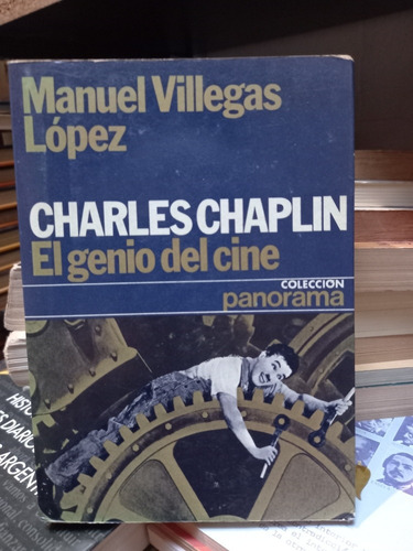 Charles Chaplin. Manuel Villegas López.