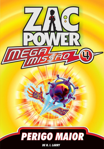 ZAC POWER MEGA MISSÃO 04 - PERIGO MAIOR, de H. I. Larry. Editora Fundamento, capa mole em português