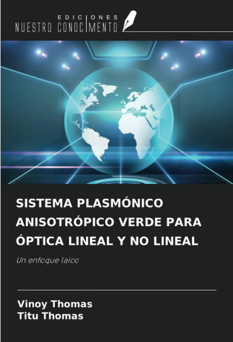 Libro: Sistema Plasmónico Anisotrópico Verde Para Óptica Lin