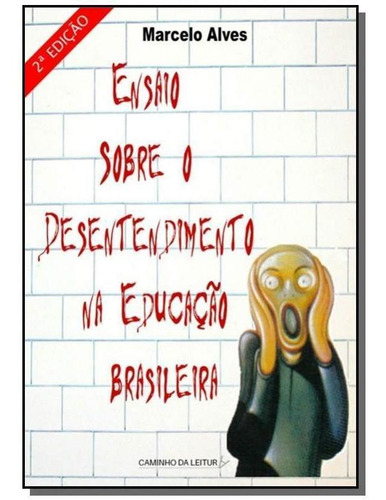 Ensaio Sobre O Desentendimento Na Educação Brasileira