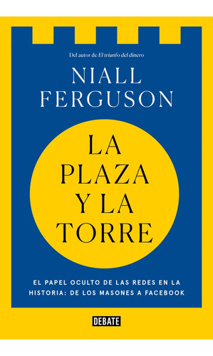 La Plaza Y La Torre - Nial Ferguson