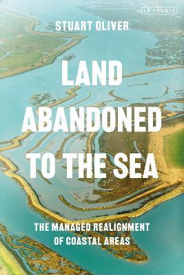 Libro Land Abandoned To The Sea : The Managed Realignment...