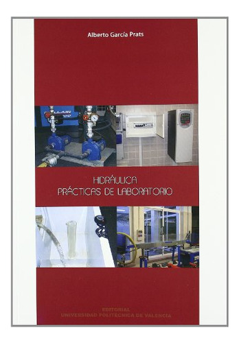 Libro Hidraulica: Practicas De Laboratorio  De Garcia Prats