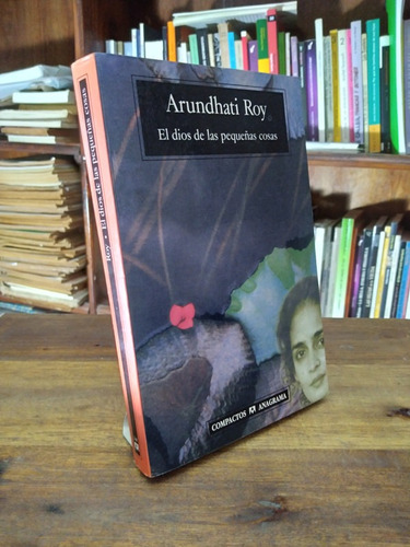El Dios De Las Pequeñas Cosas - Arundhati Roy