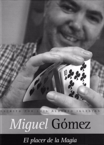 Miguel Gómez: El Placer De La Magia | Mercado Libre