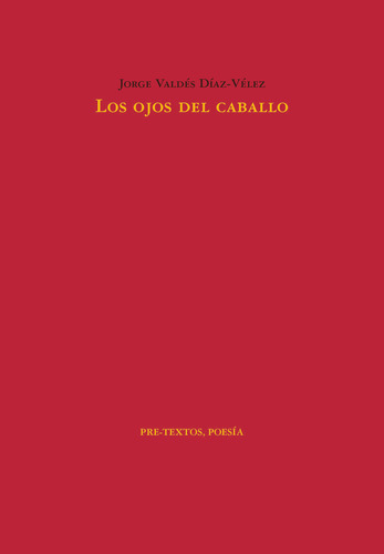 Libro Los Ojos Del Caballo - Valdes Diaz-velez, Jorge