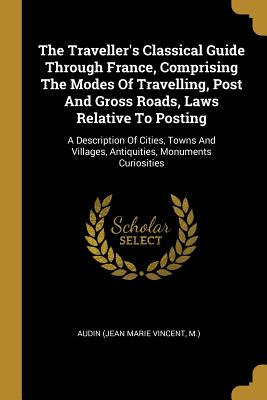 Libro The Traveller's Classical Guide Through France, Com...