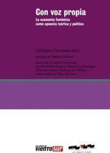 Con Voz Propia: La Economía Feminista Como Apuesta Teórica Y