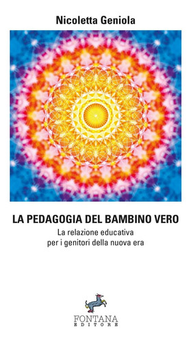 Libro: La Pedagogia Del Bambino Vero: La Relazione Educativa