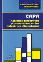 Comprar Capa Acciones Correctivas Y Preventivas En Las Industrias Alimentarias, De María Ángeles Martín Linares José Rodríguez Pérez. Editorial Diaz De Santos, Tapa Blanda, Edición 1 En Español, 9999
